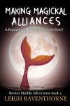 MAKING MAGICKAL ALLIANCES: A Paranormal Women’s Fiction Novel - Leigh Raventhorne