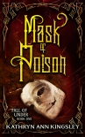 Mask of Poison (Fall of Under Book 1) - Kathryn Kingsley