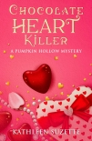 Chocolate Heart Killer: A Pumpkin Hollow Mystery, book 14 - Kathleen Suzette