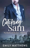 Catching Sam: Book 2 of 5: The MacDonald Brothers - Emily Matthews