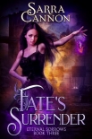 Fate's Surrender (Eternal Sorrows Book 3) - Sarra Cannon