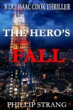 The Hero's Fall (DCI Cook Thriller Series Book 14) - Phillip Strang