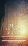The Darkest Magic - Mark August