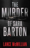 The Murder of Sara Barton (Atlanta Murder Squad Book 1) - Lance McMillian