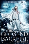 The Godsend Backfire: The Beginning - Harold Straugh