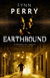 Earthbound : A gripping crime thriller full of twists and supernatural suspense - Fynn Perry