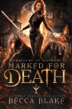 Marked For Death: A Dark Urban Fantasy Novel - Becca Blake