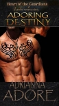Heart of the Guardians: Adoring Destiny - Adrianna Adore