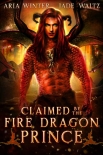 Claimed by the Fire Dragon Prince: Dragon Shifter Romance (Elemental Dragon Warriors Book 1) - Aria Winter