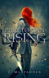 Praetorian Rising - J. McSpadden
