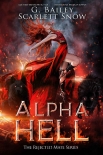 Alpha Hell: A Dark Rejected Mates Romance (The Rejected Mate Series Book 1) - G. Bailey