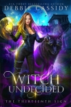 Witch Undecided: The Thirteenth Sign Book 2 - Cassidy, Debbie