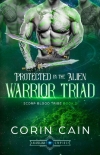 Protected by the Alien Warrior Triad - Corin Cain