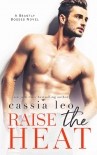 Raise the Heat: A Forbidden Office Romance (Beastly Bosses) - Cassia Leo