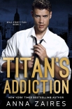 Titan’s Addiction: Wall Street Titan: Book 2 - Zaires, Anna