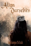 Align Ourselves - Adrianna Schuh