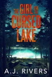 The Girl and the Cursed Lake (Emma Griffin FBI Mystery Book 12) - A.J. Rivers