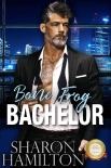 Bone Frog Bachelor (Bachelor Tower Series) - Sharon Hamilton