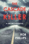 The Cascade Killer (Luke McCain Mysteries Book 1) - Rob Phillips