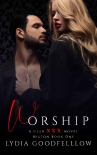 Worship (XXX Milton Book 1): Club XXX Book 7 - Lydia Goodfellow
