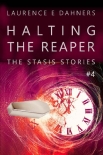 Halting the Reaper (The Stasis Stories #4) - Laurence Dahners