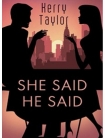 She Said: He Said - Taylor, Kerry