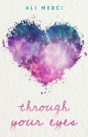Through Your Eyes - Ali Merci