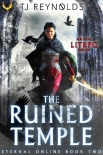 The Ruined Temple: A LitRPG Adventure (Eternal Online Book 2) - TJ Reynolds