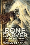 The Bone Carver - Monique Snyman