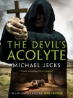 The Devil's Acolyte - Michael Jecks
