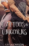 Tattoos & Unicorns - Kayla Carson