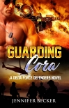 Guarding Cora-Delta Force Defenders - Jen Becker