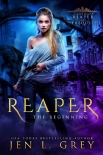 Reaper: The Beginning (Prequel) (The Artifact Reaper Saga Book 0) - Jen Grey