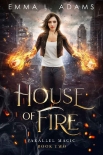 House of Fire (Parallel Magic Book 2) - Emma Adams