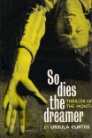 So Dies the Dreamer - Ursula Curtiss