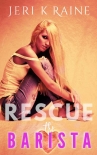 Rescue the Barista - Jeri Raine