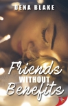 Friends Without Benefits - Dena Blake