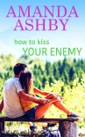 How to Kiss Your Enemy - Amanda Ashby