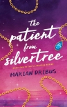 The Patient from Silvertree: Book One in the Silvertree Series - Marian Dribus