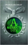 A Merric's Tale - Margs Murray