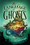 The Language of Ghosts - Heather Fawcett