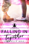 Falling In Together: (Book Three in The Bridgeport Lake Summer Series) - Danielle Arie