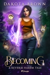 Becoming: A Reverse Harem Tale (Mountain Magic Book 1) - Dakota Brown