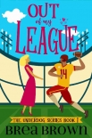 Out of My League (The Underdog series Book 1) - Brea Brown