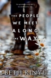 The People We Meet Along The Way - Beth Rinyu