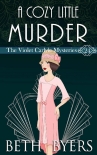 A Cozy Little Murder: A Violet Carlyle Cozy Historical Mystery (The Violet Carlyle Mysteries Book 24 - Beth Byers