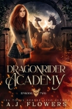 Dragonrider Academy: Episode 2 - A.J. Flowers