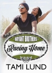 Racing Home (Bryant Brothers Book 1) - Tami Lund