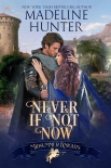 Never If Not Now - Hunter, Madeline