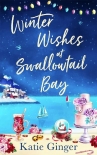 Winter Wishes at Swallowtail Bay: a heartwarming romantic comedy perfect for curling up with this Ch - Katie Ginger